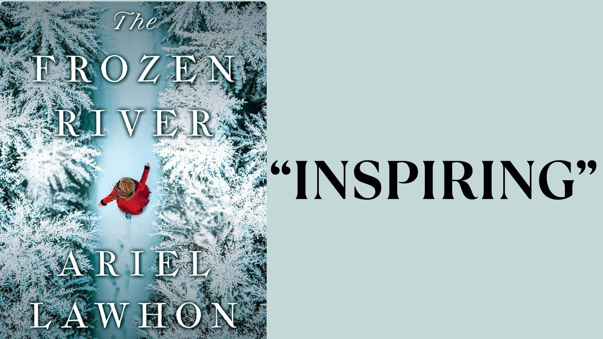 The Frozen River by Ariel Lawhon - "Inspiring"