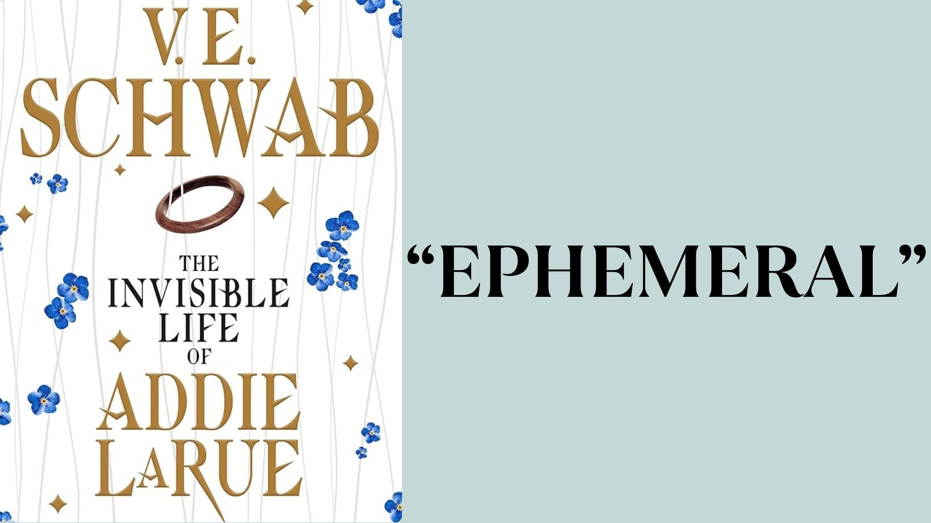 The Invisible Life of Addie LaRue by V.E. Schwab - "Ephemeral"
