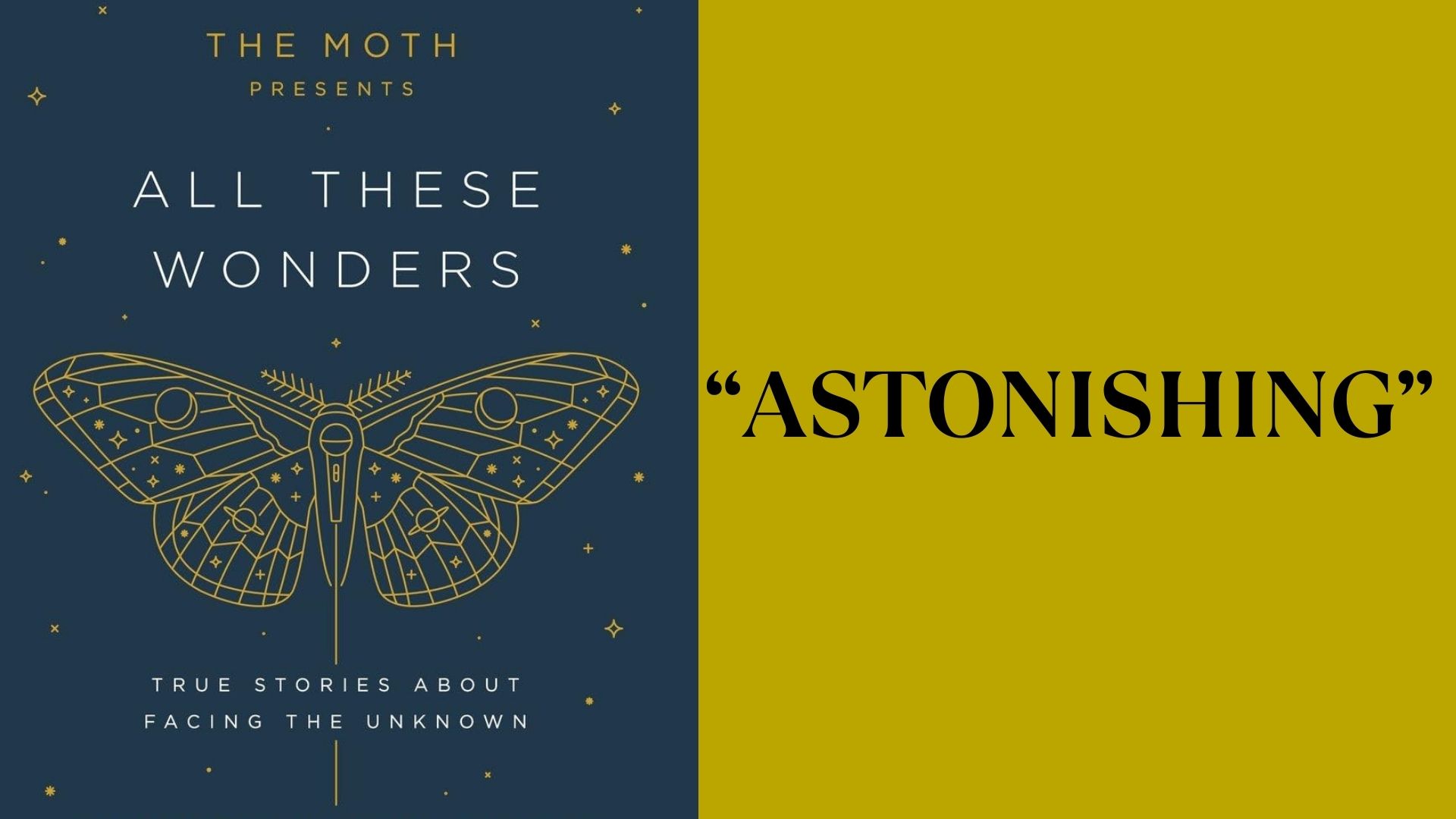 The Moth Presents: All These Wonders: True Stories About Facing the Unknown by 