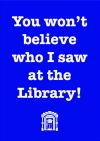 you wont believe who i saw at the library - door logo