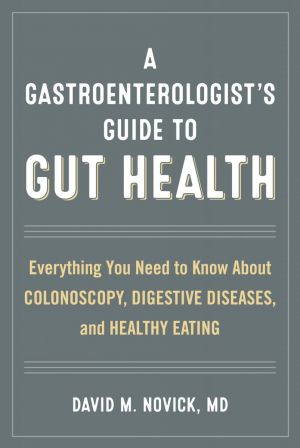 Gastroenterologist's Guide to Gut Health
