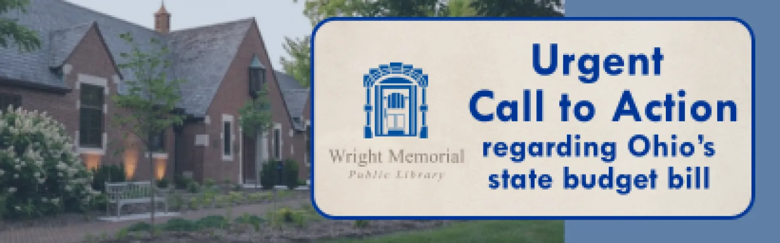 Urgent  Call to Action regarding Ohio’s state budget bill HB96 - an update from Library Director Kristi Hale.
