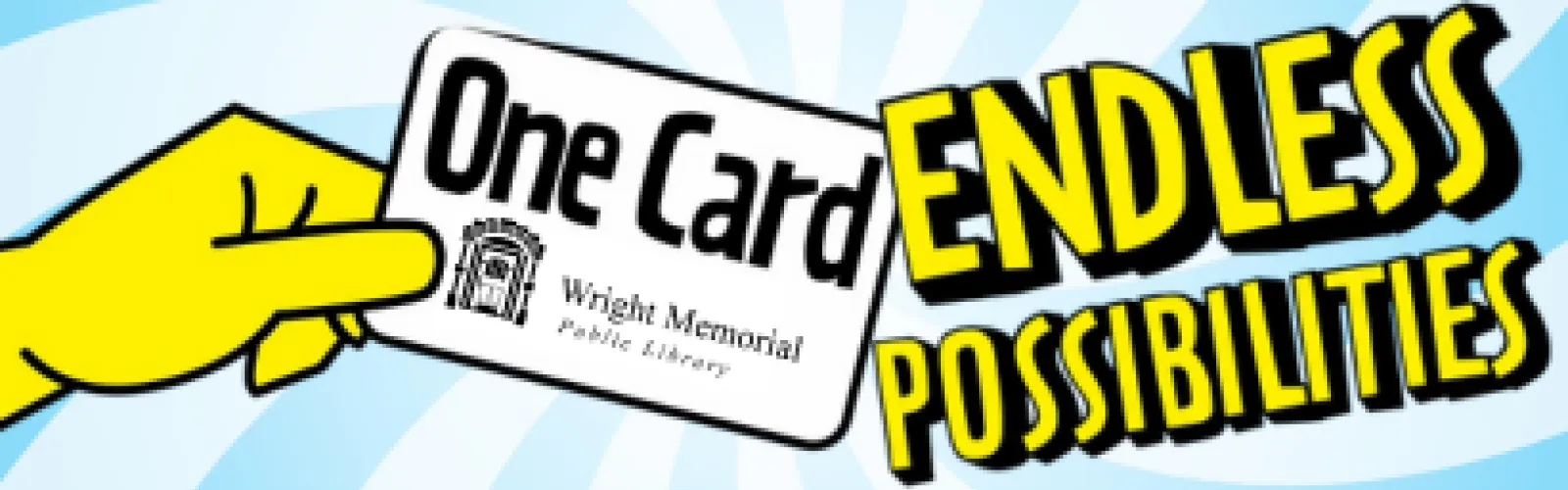 September is Library Card Sign-up month! A Library card has endless possibilities.