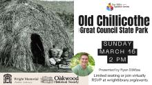Far Hills Speaker Series presents Old Chillichothe and Great Council State Park on March 16 from 2-3 pm.